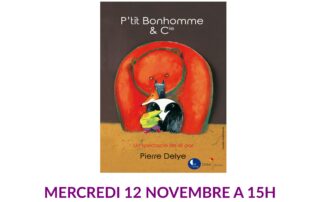 Spectacle « P’tit Bonhomme & Cie »_Villeneuve-de-Berg