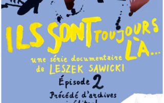 Série documentaire "Ils Sont Toujours Là" épisode 2 à Lussas
