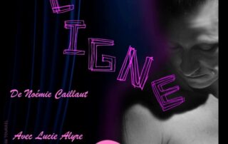 Maligne de Noémie Caillault interprétée par Lucie Alyre_Vogüé