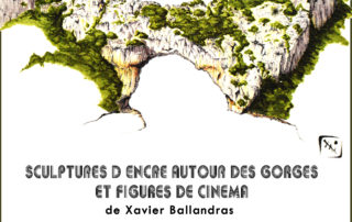 Exposition « Sculptures d’encres autour des gorges,….et figures de cinéma » Exposition « Sculptures d’encres autour des gorges,….et figures de cinéma »