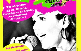 Slam Poetry ! Ateliers Slam gratuits pour les 13-18 ans Slam Poetry ! Ateliers Slam gratuits pour les 13-18 ans